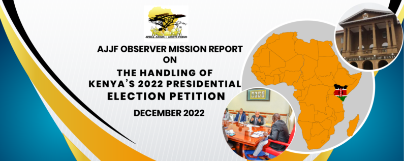 Africa Judges and Jurists Forum launches its Observer Mission Report on the handling of the 2022 Kenya Presidential election petition.